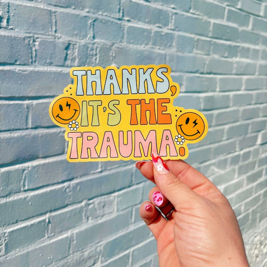 Thanks, It’s the Trauma – Funny Retro Vinyl Sticker (Waterproof & Weatherproof) by NatterDoodle