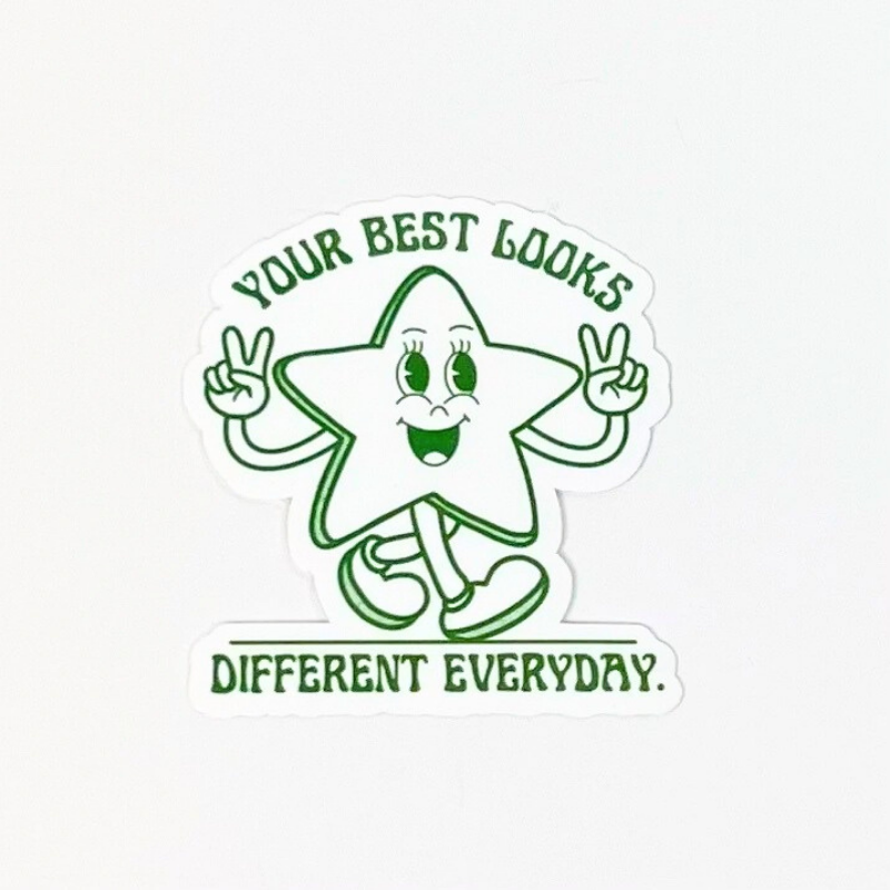 Your Best Looks Different Everyday Sticker