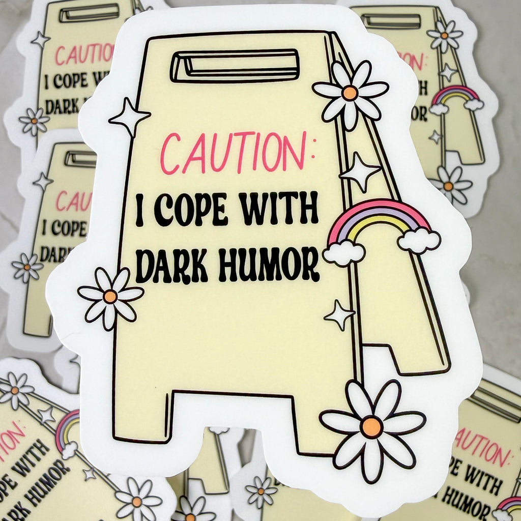 Caution: I Cope With Dark Humor – Funny Vinyl Sticker