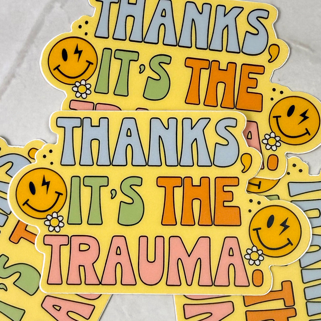 Thanks, It’s the Trauma – Funny Retro Vinyl Sticker (Waterproof & Weatherproof)