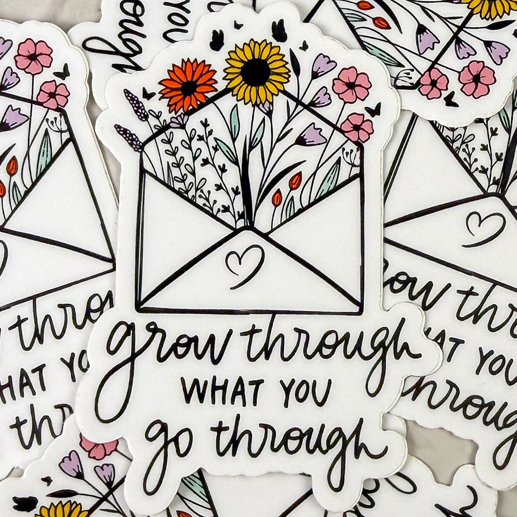 Grow Through What You Go Through Sticker
