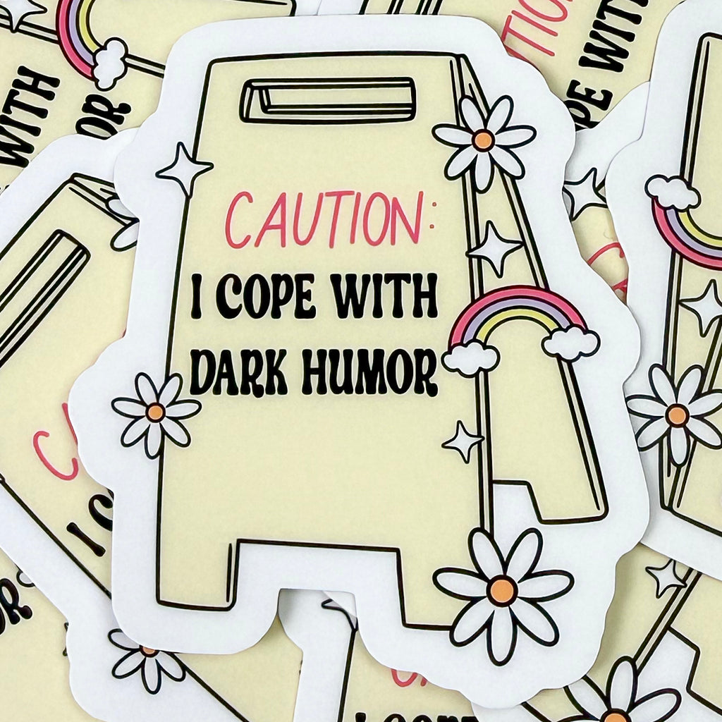 Caution: I Cope With Dark Humor – Funny Vinyl Sticker