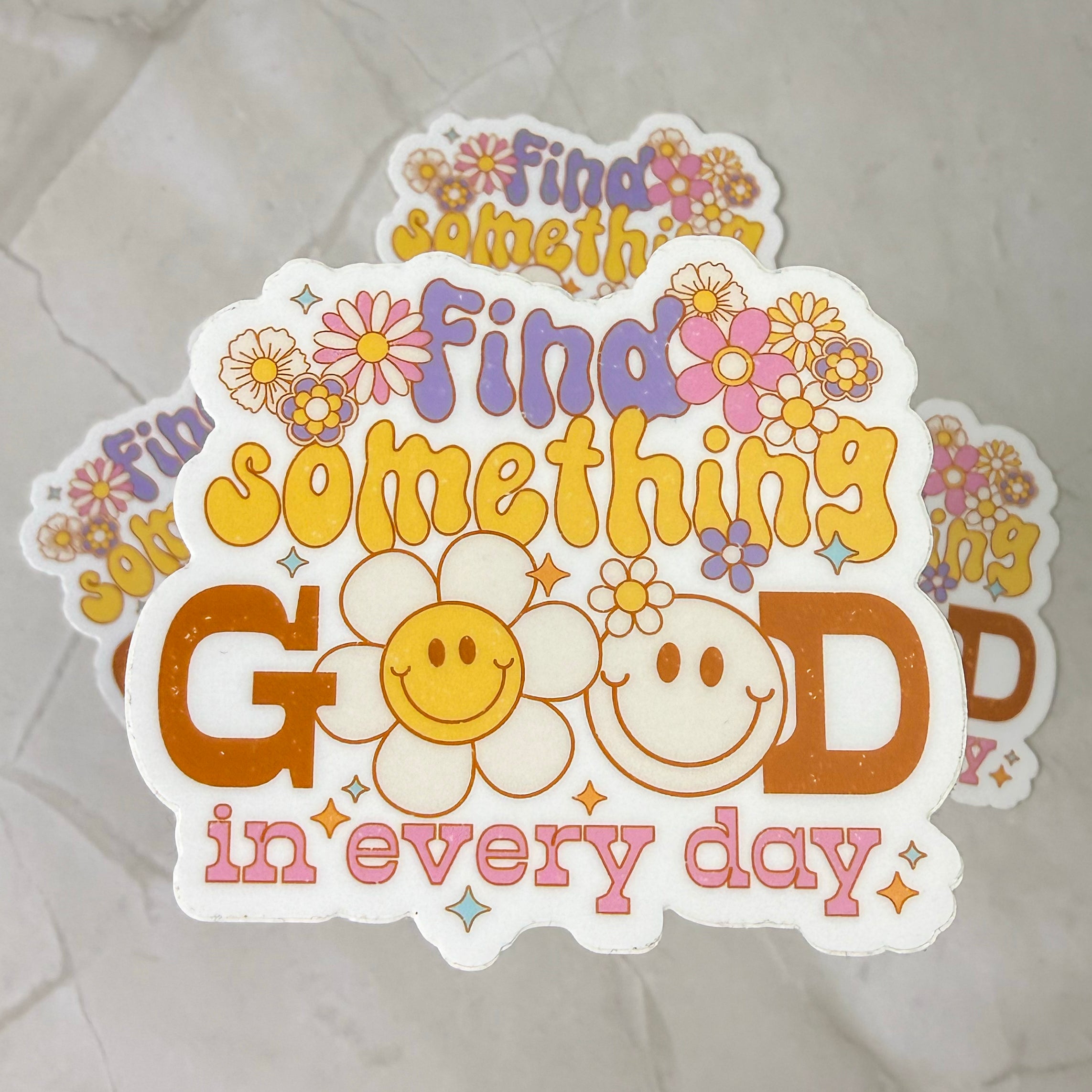 Find Something Good in Every Day Sticker