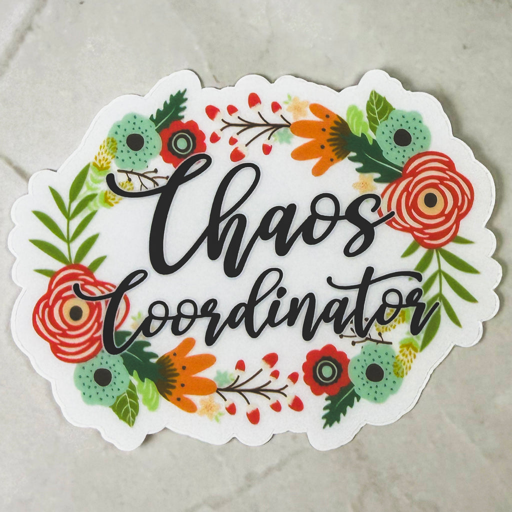 Chaos Coordinator Floral Sticker