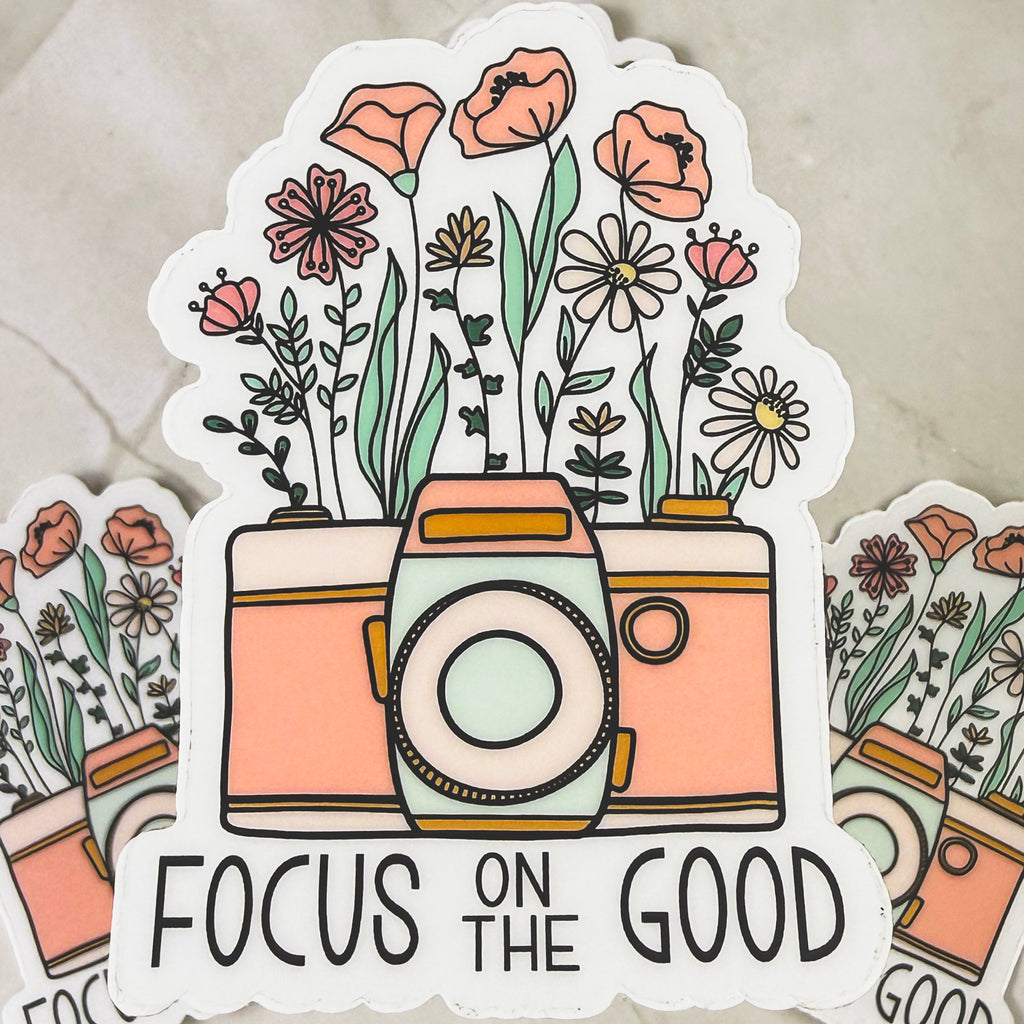 Focus on the Good Sticker