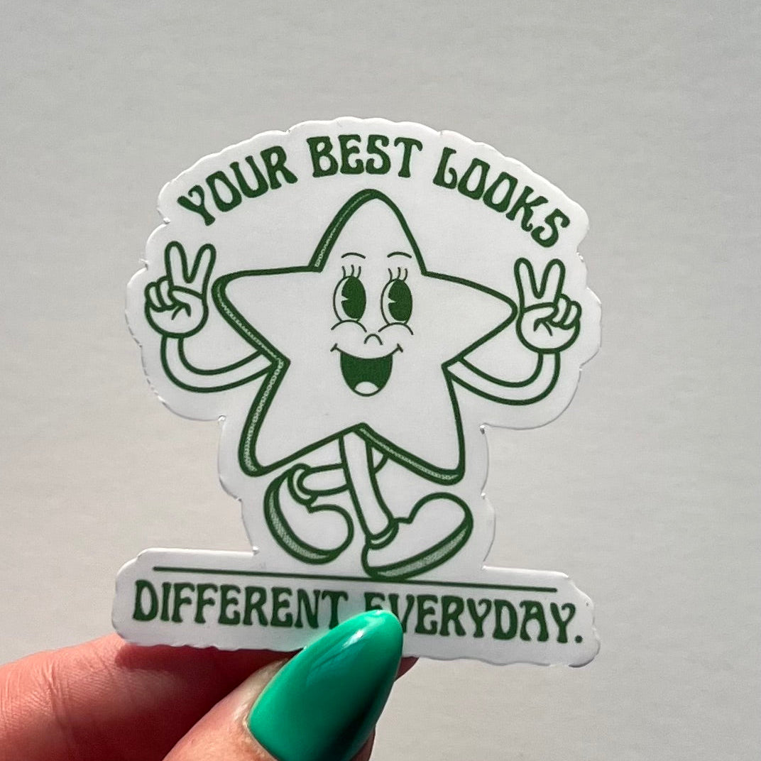 Your Best Looks Different Everyday Sticker