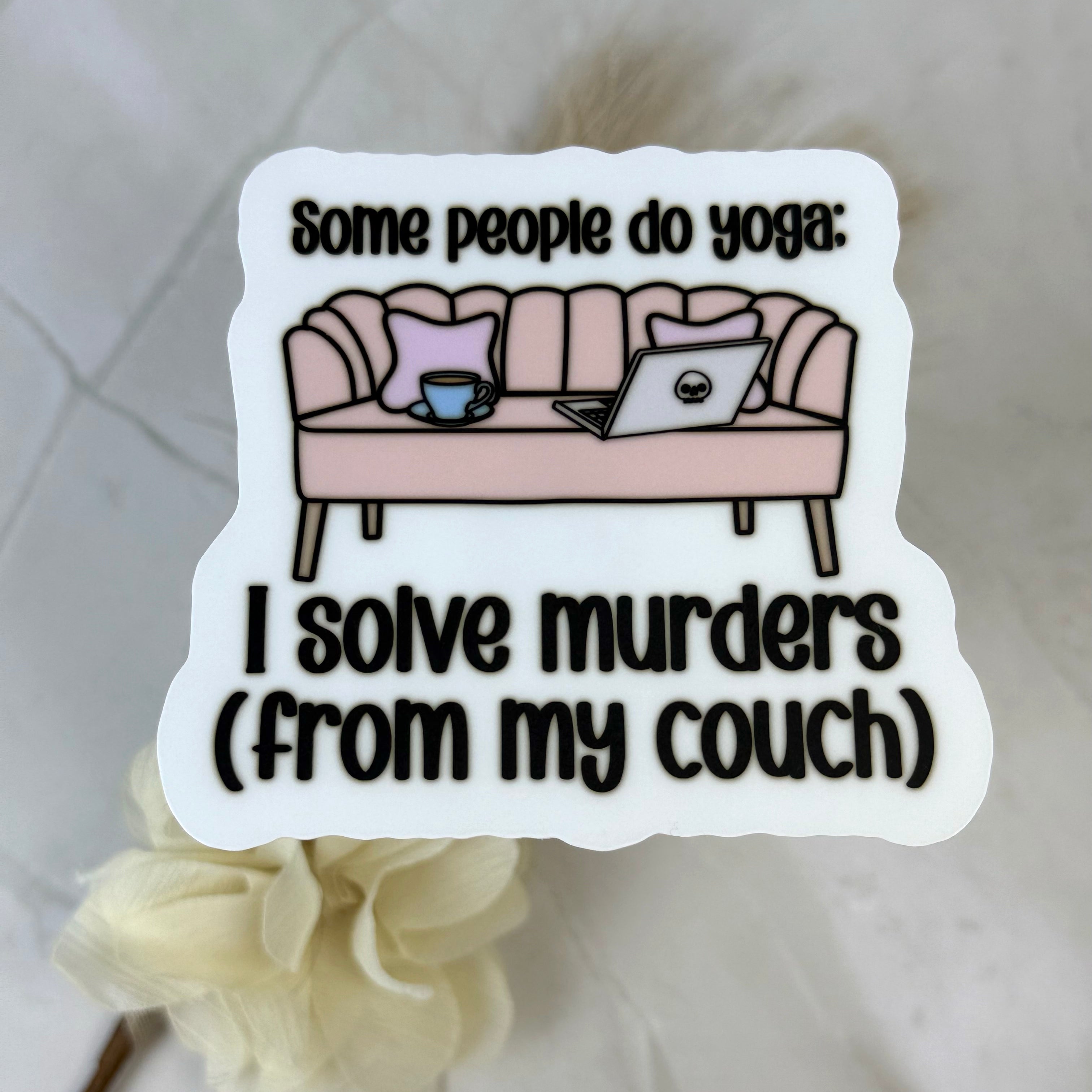 I Solve Murders (From My Couch) Sticker by Ashen Rose Co.