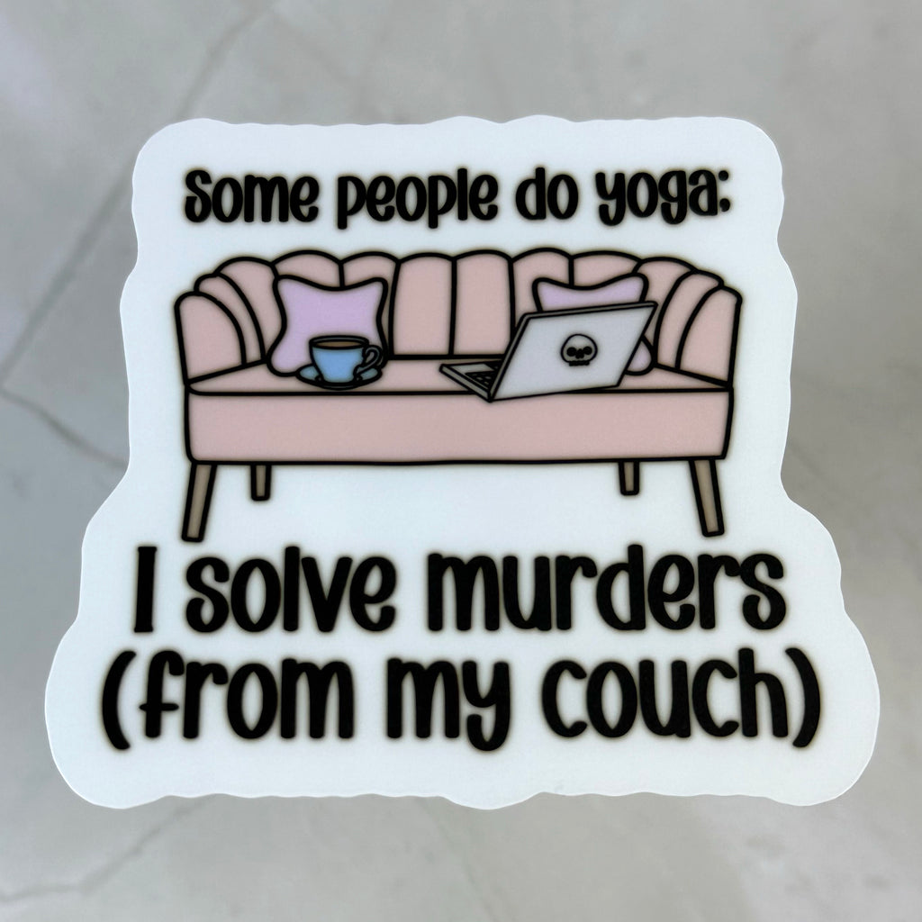 Sticker with a couch illustration and text about solving murders from a couch.