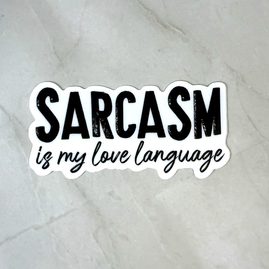 Sarcasm Is My Love Language Sticker by Ashen Rose Co.